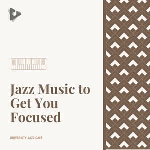 Jazz Music to Get You Focused - University Jazz Cafe