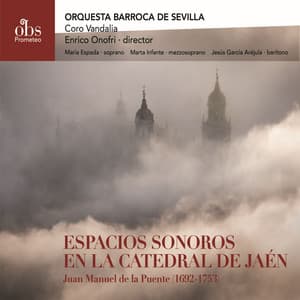 Juan Manuel de la Puente : Espacios Sonoros en la Catedral de Jaén - Orquesta Barroca de Sevilla