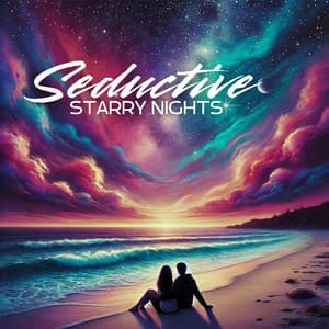 Seductive Starry Nights: Intimate Rest - Future Sound Of Ibiza