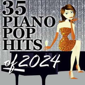 35 Piano Pop Hits of 2024 - Piano Tribute Players