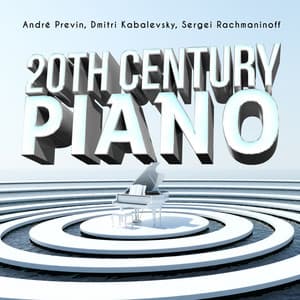 André Previn, Dmitri Kabalevsky, Sergei Rachmaninoff: 20th Century Piano - Cristina Ortiz