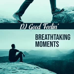 Breathtaking Moments - DJ Good Feelin'