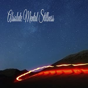 Absolute Mental Stillness - Música Relajante