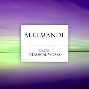 "Allemande" - Great Classical Works - Ludwig van Beethoven