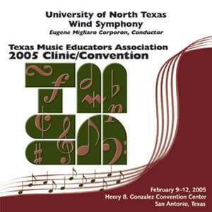 2005 Texas Music Educators Association : University of North Texas Wind Symphony - University of North Texas Symphonic Band
