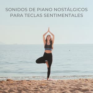 Sonidos De Piano Nostálgicos Para Teclas Sentimentales - Oración para piano