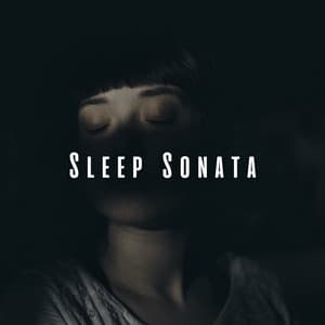 Sleep Sonata: Piano Music for Deep Slumber - Silentography