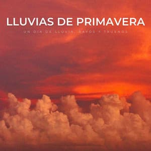 Lluvias De Primavera: Un Día De Lluvia, Rayos Y Truenos - Música para Desayuno Música De Fondo