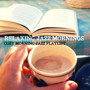 Cozy Morning Jazz Playlist - Relaxing Jazz Mornings