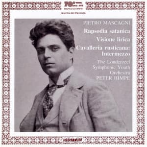 Mascagni: Rapsodia satanica, Visione lirica & Intermezzo to Cavalleria rusticana - Pietro Mascagni