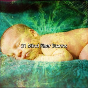 31 Mind Fixer Storms - Musica para Dormir 101