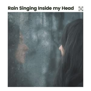 Rain Singing Inside My Head - 24H Rain Sounds