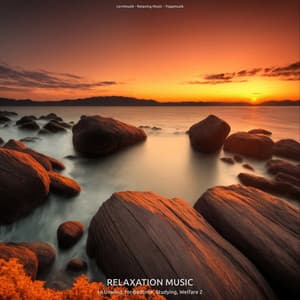 Relaxation Music to Unwind, for Bedtime, Studying, Welfare 2 - Lernmusik
