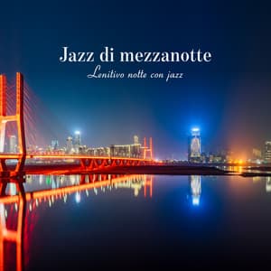 Jazz di mezzanotte: Lenitivo notte con jazz - Moonlight Music Academy