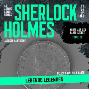 Sherlock Holmes: Lebende Legenden - Sherlock Holmes - Neues aus der Baker Street