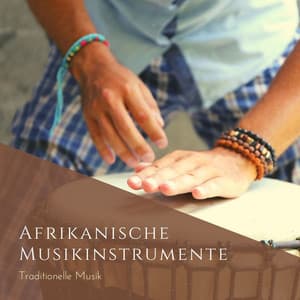 Afrikanische Musikinstrumente: Traditionelle Musik - Entspannungsmusik Universe