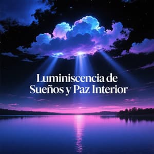 Luminiscencia de Sueños y Paz Interior - Lluvia para Dormir