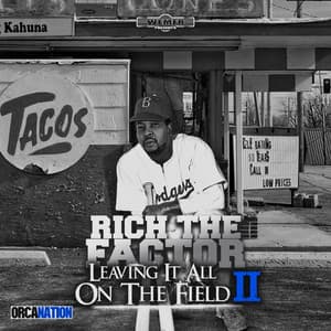 Leaving It All On The Field 2 - Rich The Factor