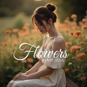 Flowers in My Soul: Beautiful Nostalgic Piano Ballads - Instrumental Piano Universe