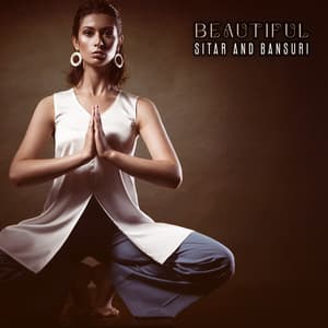 Beautiful Sitar and Bansuri: Traditional Indian Music, Relaxing Hindu Soundscapes, Music for Hinduism - Bansuri Flute Collection