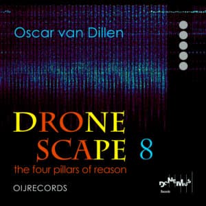 Dronescape 8 - The Four Pillars of Reason - Oscar van Dillen