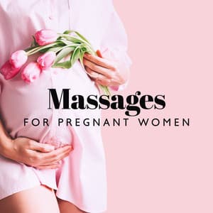 Massages for Pregnant Women - Soothing Music Collection