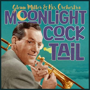 Moonlight Cocktail - Glenn Miller Orchestra