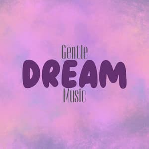 Gentle Dream Music - Sleep Meditation