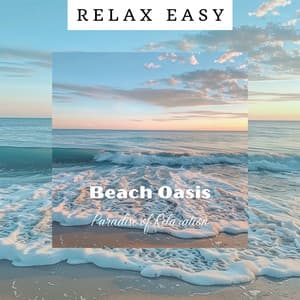 Beach Oasis - Paradise of Relaxation - Relax Easy