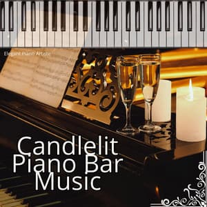 Candlelit Piano Bar Music - Elegant Piano Artiste