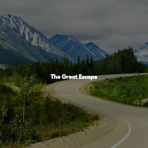 The Great Escape - Early Morning Chill Out Playlist