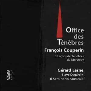 François Couperin: Office des Ténèbres - Gérard Lesne