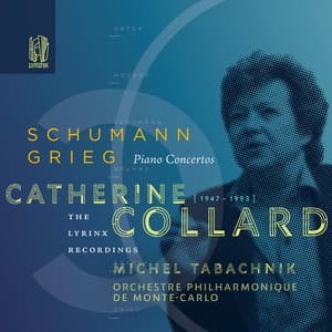 The Lyrinx Recordings: Schumann, Grieg: Piano Concertos - Catherine Collard