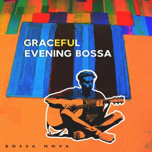 Graceful Evening Bossa - Bossa Nova