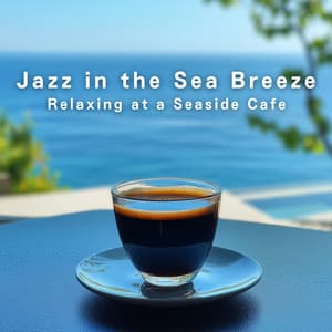 Jazz in the Sea Breeze - Relaxing at a Seaside Cafe - Relaxing Piano Crew