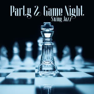 Party & Game Night: Swing Jazz Music for Playing Cards, Elegant Chess Jazz Background - Playing Games Background Music Ensemble