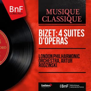 Bizet: 4 Suites d'opéras - Georges Bizet