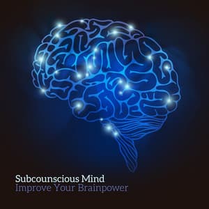 Subcounscious Mind – Improve Your Brainpower, Mental Health, See Beyond Your Perceptions by 30 Meditation Songs - Autogenes Training Academy
