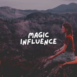 Magic Influence - Music for Deep Meditation