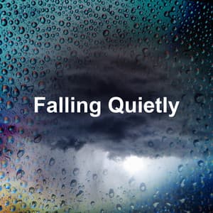 Falling Quietly - Rainy Lullaby
