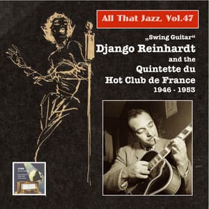 All That Jazz, Vol. 47: Swing Guitar – Django Reinhardt and the Quintette du Hot Club de France - Django Reinhardt