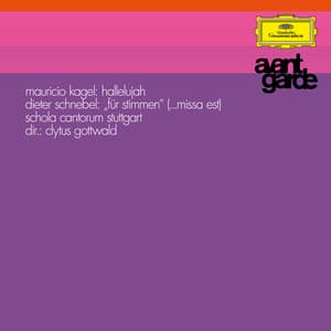 Kagel: Hallelujah / Schnebel: Für Stimmen - Schola Cantorum, Stuttgart