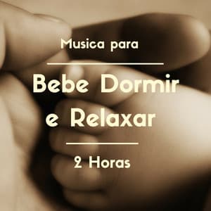 Musica para Bebe Dormir e Relaxar 2 Horas - Oasis Relaxamento