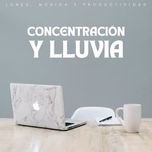 Concentración Y Lluvia: Lunes, Música Y Productividad - Sonidos de lluvia y ruido de fondo