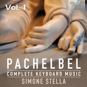 Pachelbel: Complete Keyboard Music, Vol. 1 - Johann Pachelbel