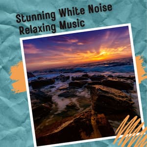 Stunning White Noise Relaxing Music - Natural White Noise Relaxation