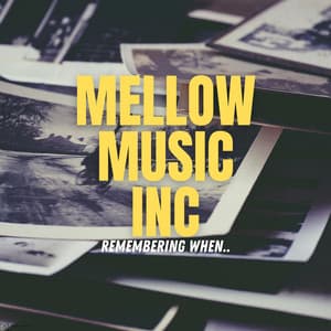 Remembering When.. - Mellow Music Inc