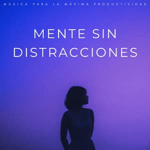 Mente Sin Distracciones: Música Para La Máxima Productividad - Música de Trabajo Clasico