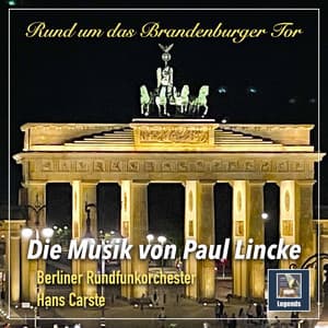 Rund um das Brandenburger Tor: Musik von Paul Lincke - Paul Lincke