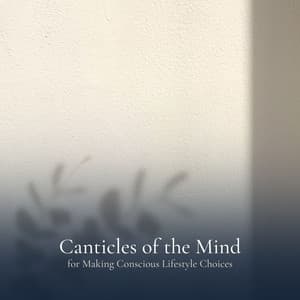 * Canticles of the Mind for Making Conscious Lifestyle Choices * - Lucid Dreaming Music